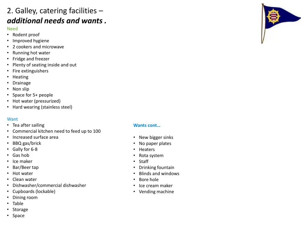 2 galley catering facilities additional needs