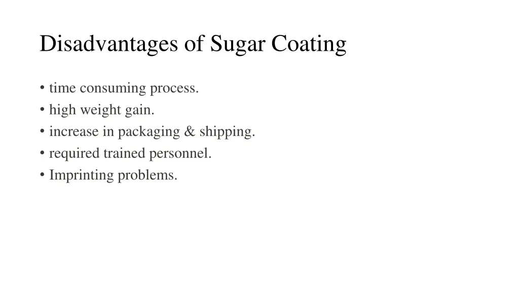 disadvantages of sugar coating