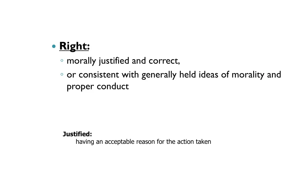 right morally justified and correct or consistent