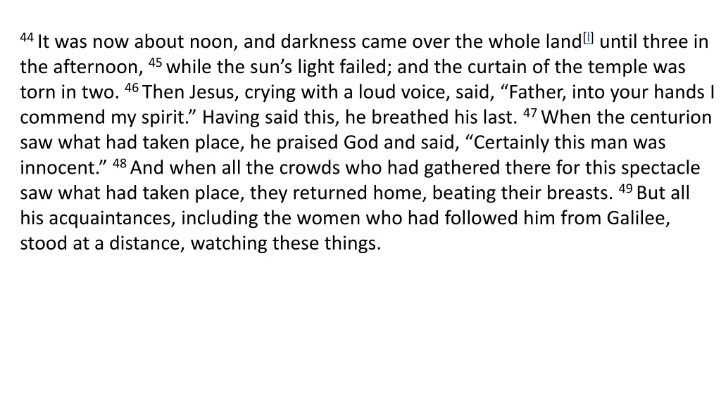 44 it was now about noon and darkness came over