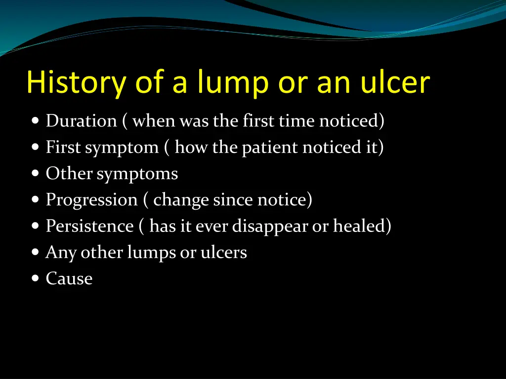 history of a lump or an ulcer