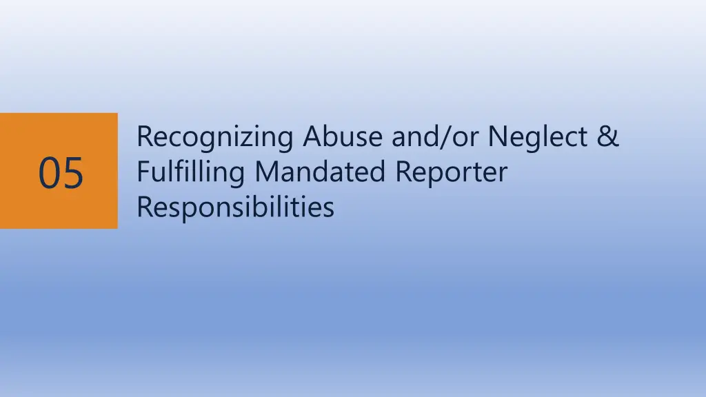 recognizing abuse and or neglect fulfilling