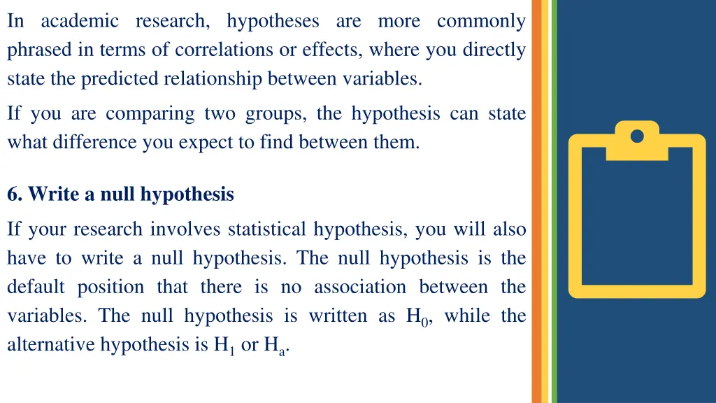 in academic research hypotheses are more commonly