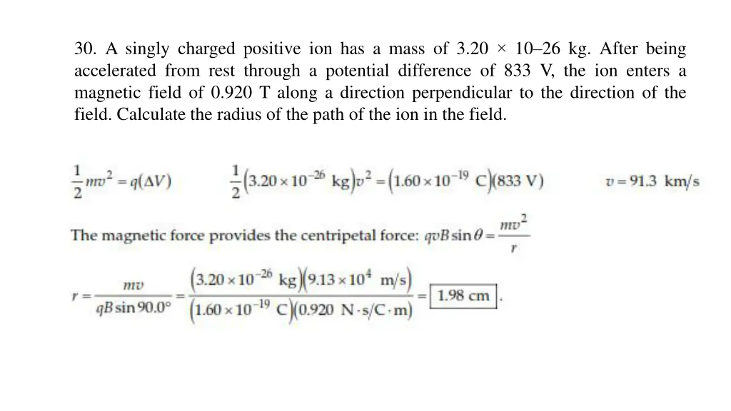 30 a singly charged positive ion has a mass