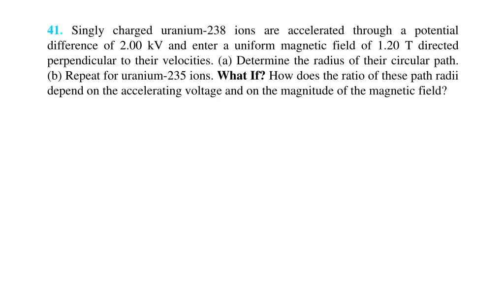 41 singly charged uranium 238 ions