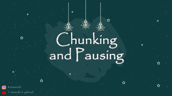 c hunking and p ausing