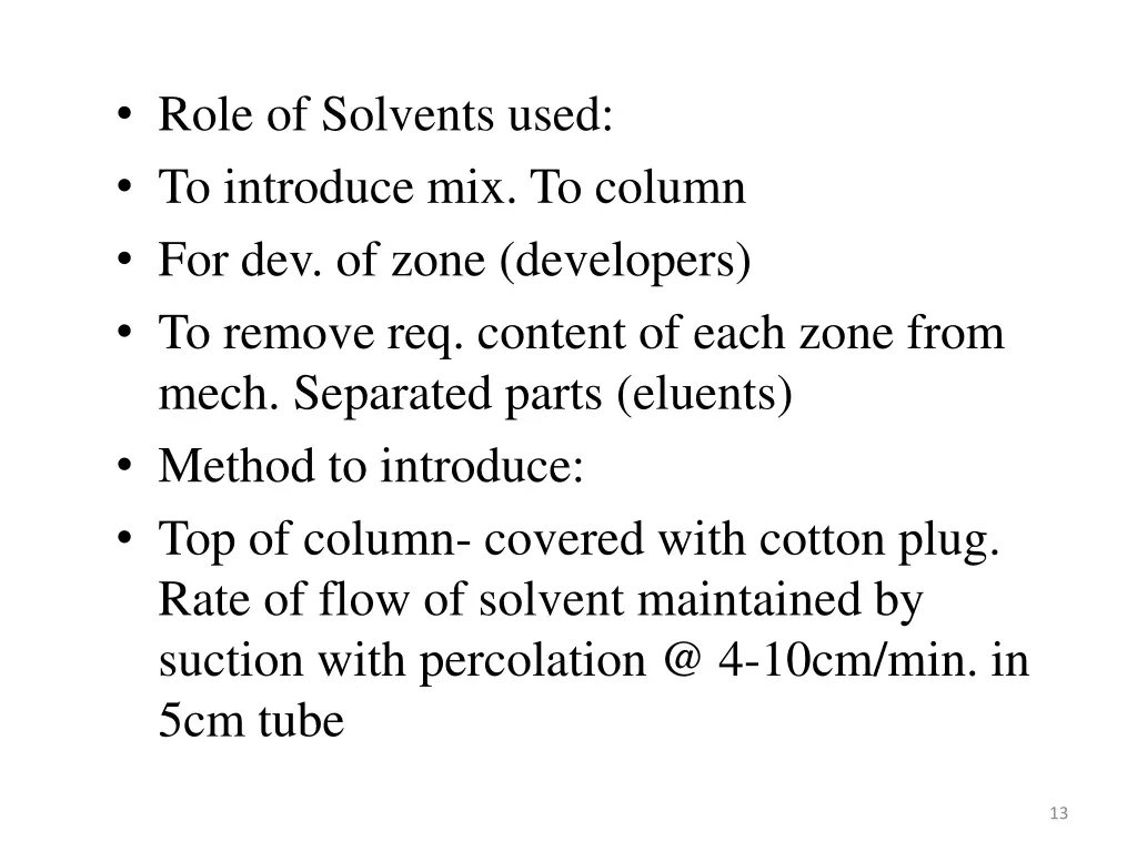 role of solvents used to introduce mix to column