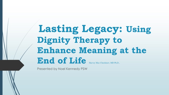 lasting legacy using dignity therapy to enhance