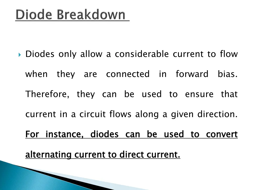 diodes only allow a considerable current to flow