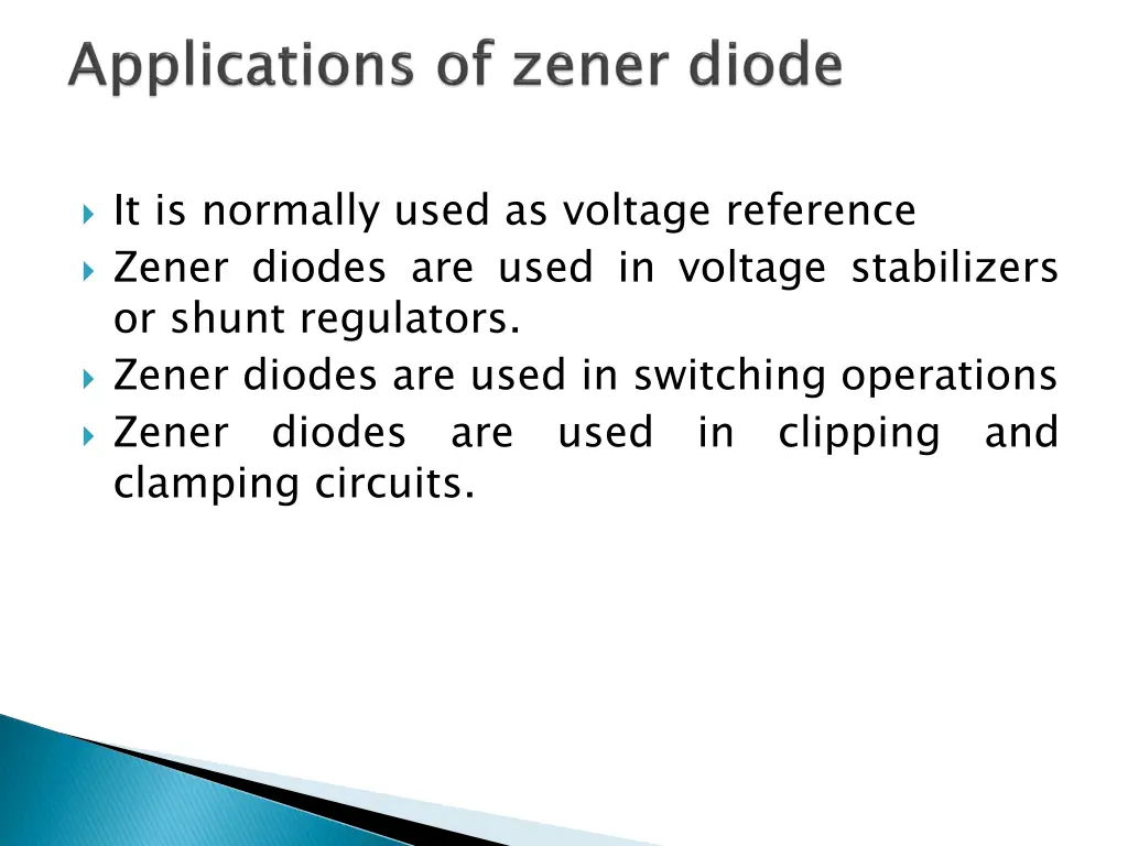 it is normally used as voltage reference zener