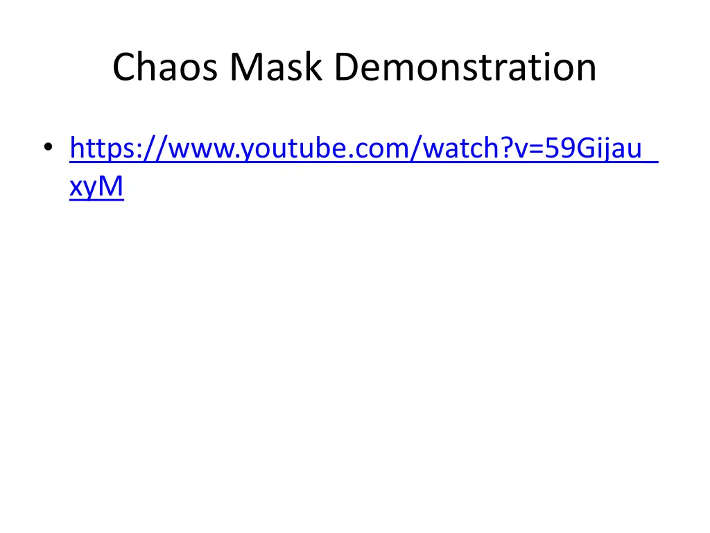 chaos mask demonstration