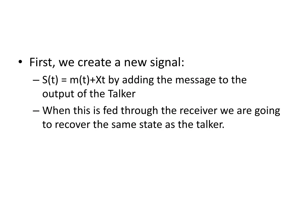 first we create a new signal s t m t xt by adding