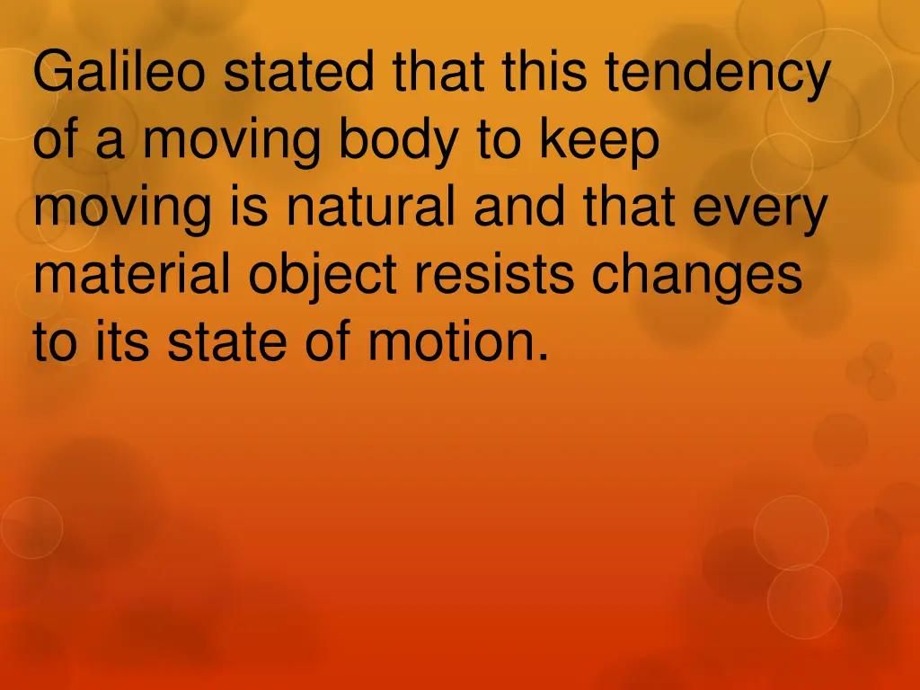 galileo stated that this tendency of a moving