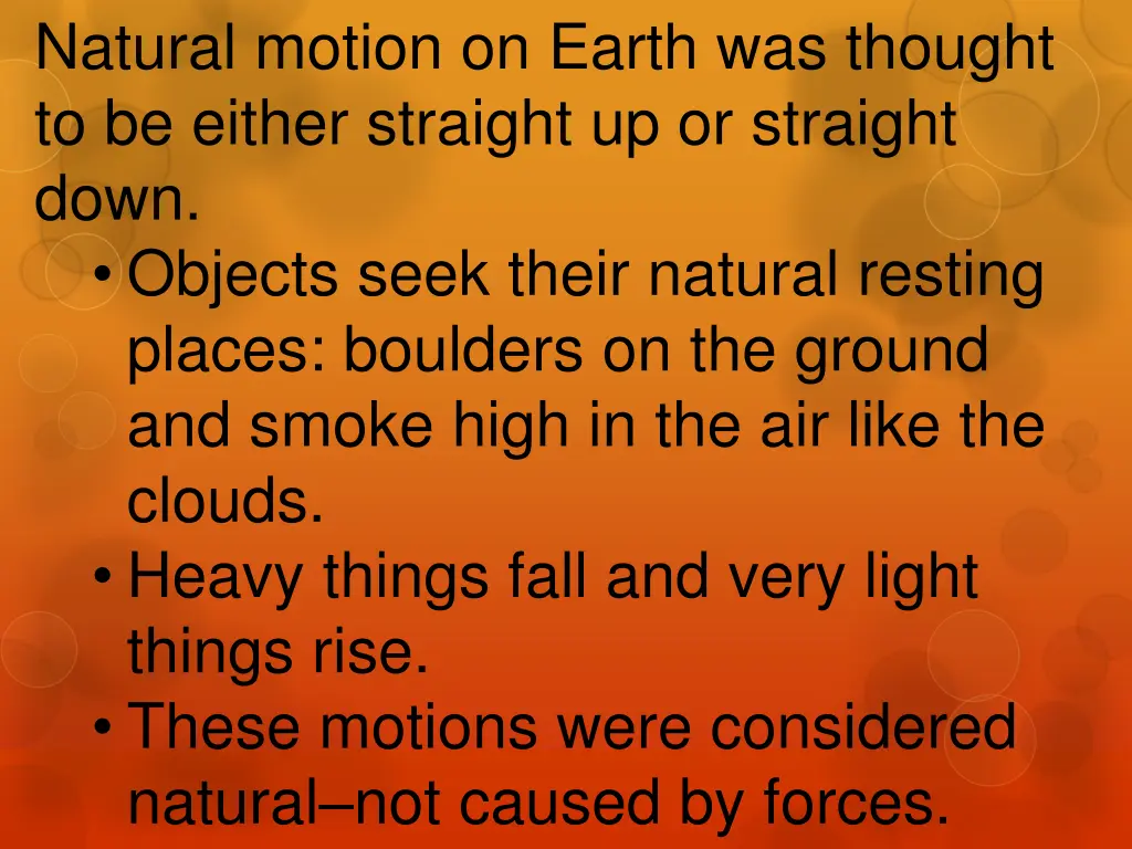 natural motion on earth was thought to be either