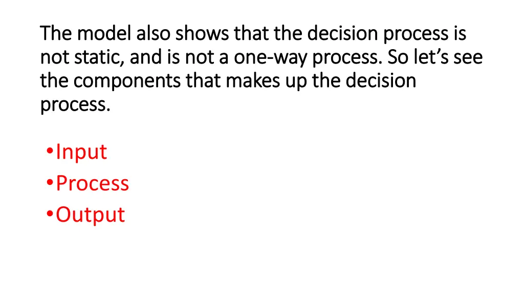 the model also shows that the decision process