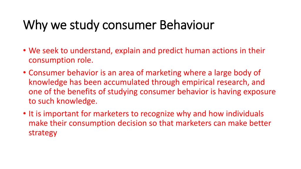 why we study consumer behaviour why we study