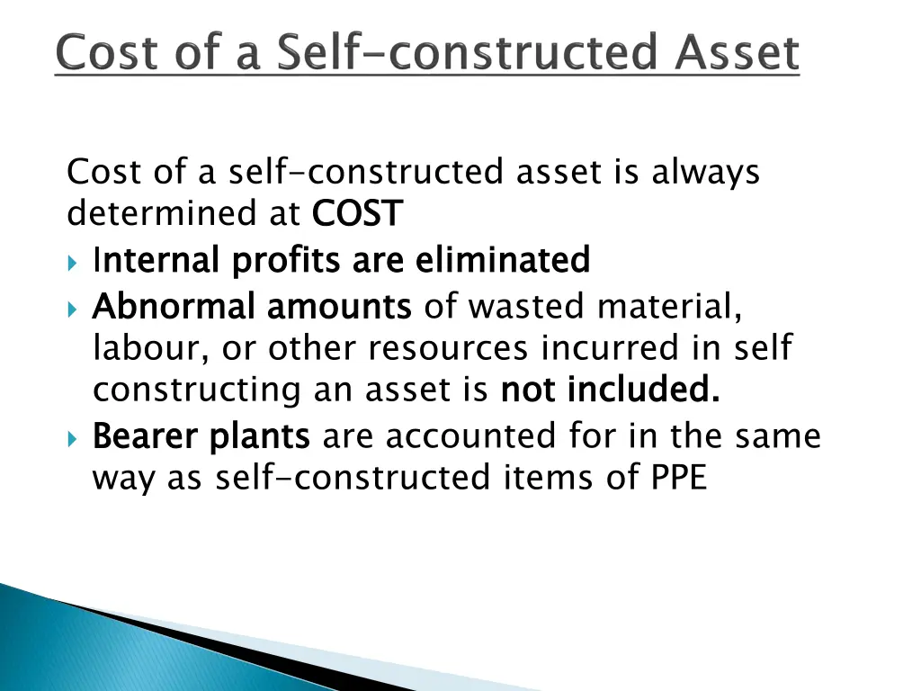 cost of a self constructed asset is always