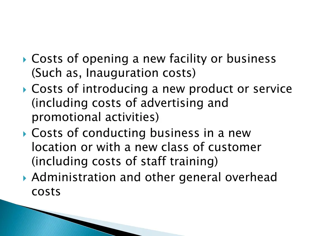 costs of opening a new facility or business such