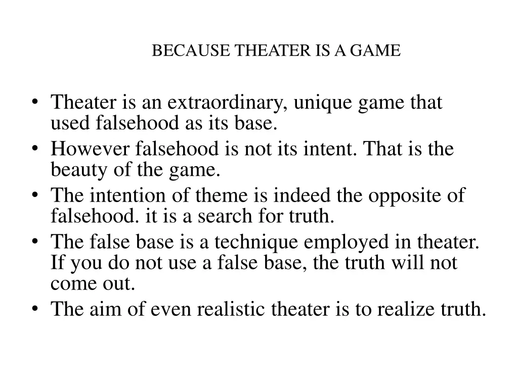 because theater is a game