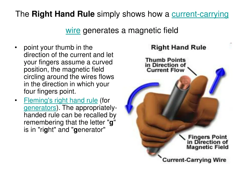 the right hand rule simply shows how a current