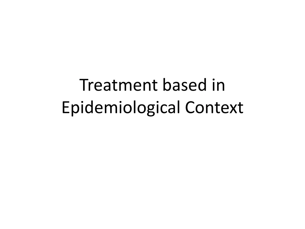 treatment based in epidemiological context