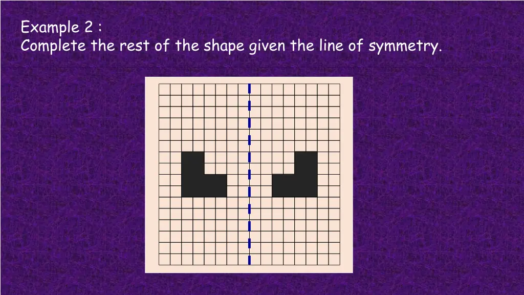 example 2 complete the rest of the shape given