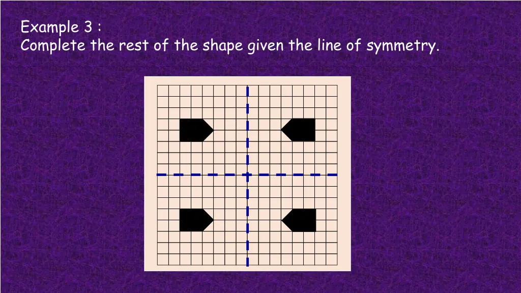 example 3 complete the rest of the shape given