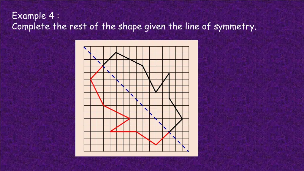 example 4 complete the rest of the shape given