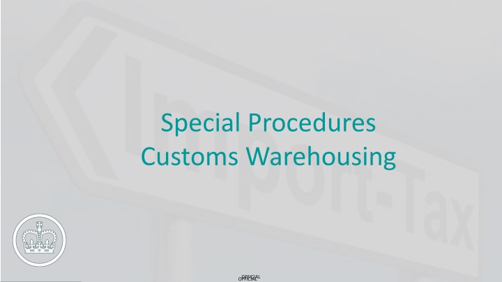 special procedures customs warehousing