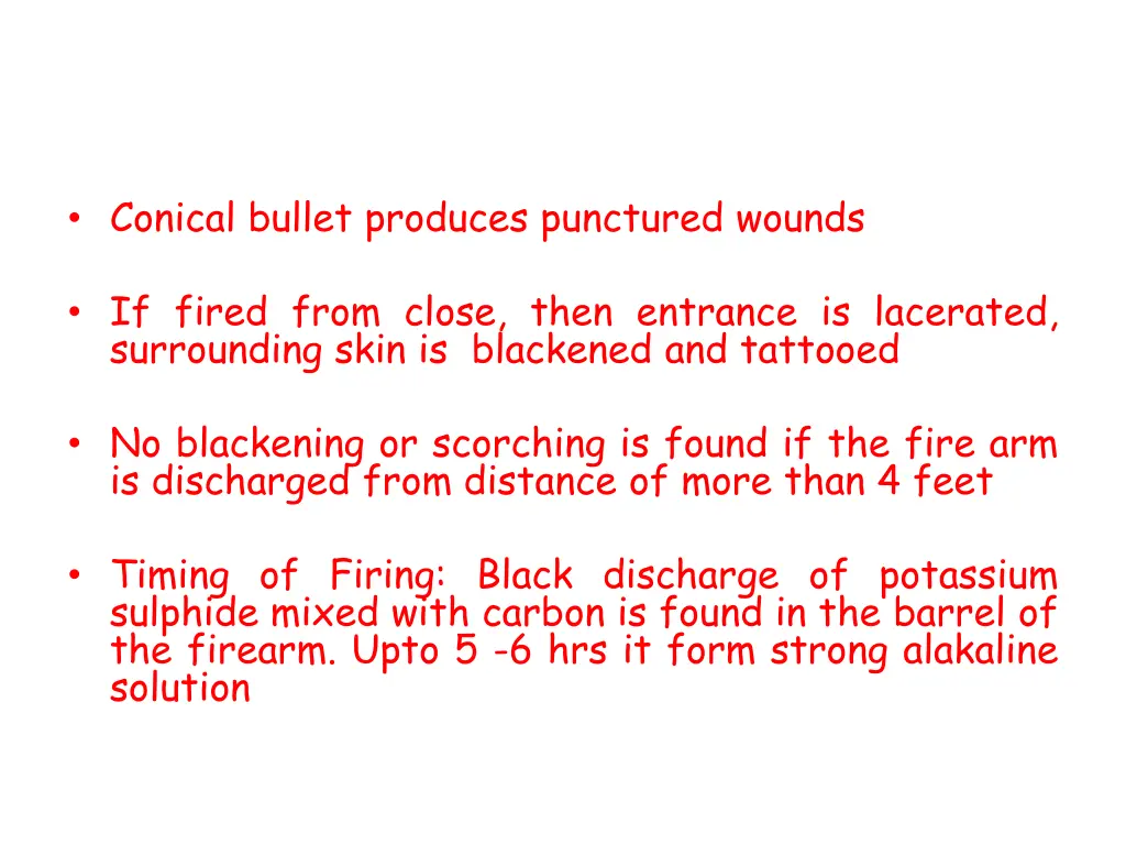 conical bullet produces punctured wounds