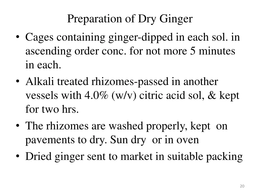 preparation of dry ginger cages containing ginger