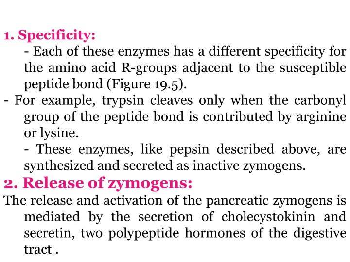 1 specificity each of these enzymes