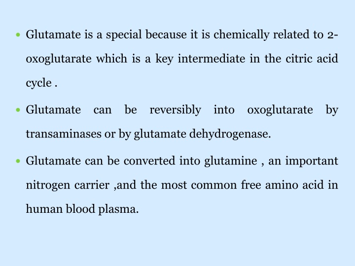 glutamate is a special because it is chemically