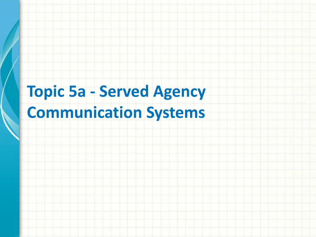 topic 5a served agency communication systems