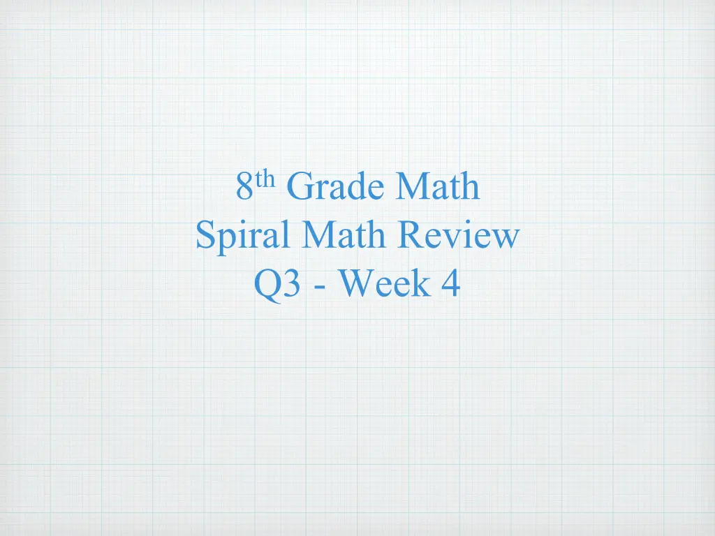 8 th grade math spiral math review q3 week 4