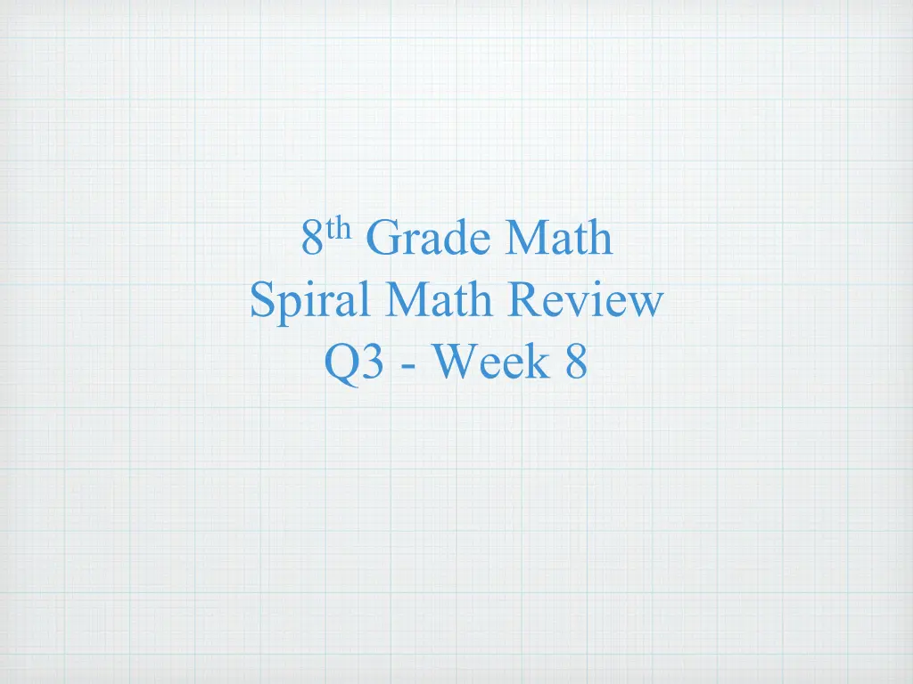 8 th grade math spiral math review q3 week 8