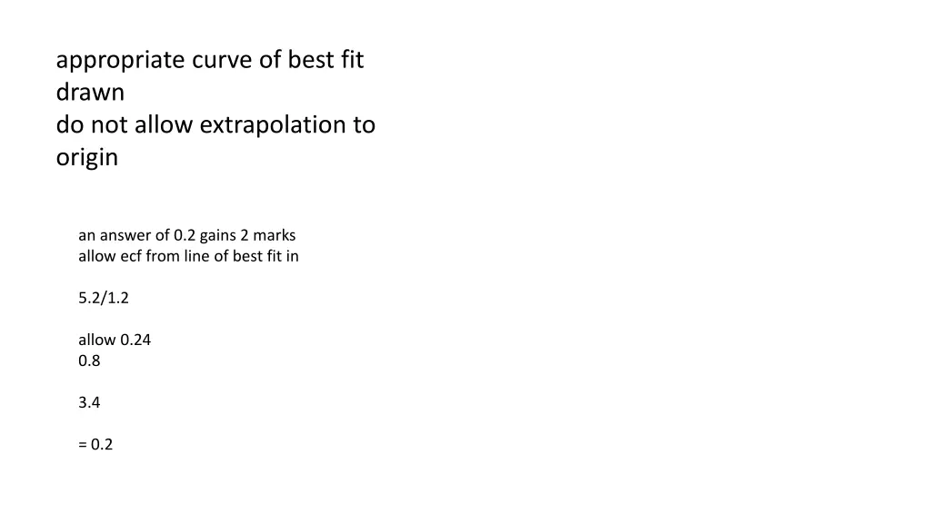 appropriate curve of best fit drawn do not allow