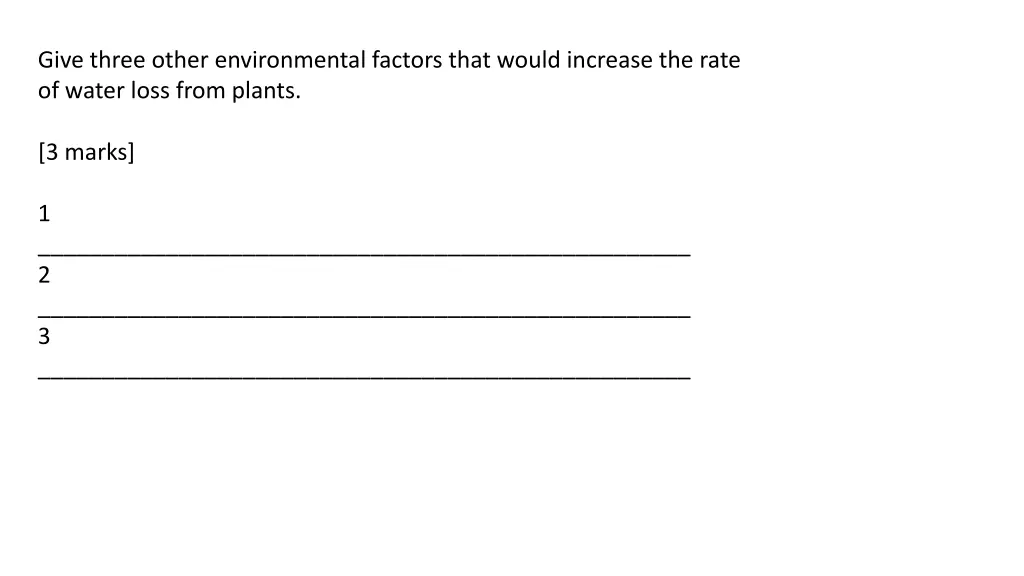 give three other environmental factors that would