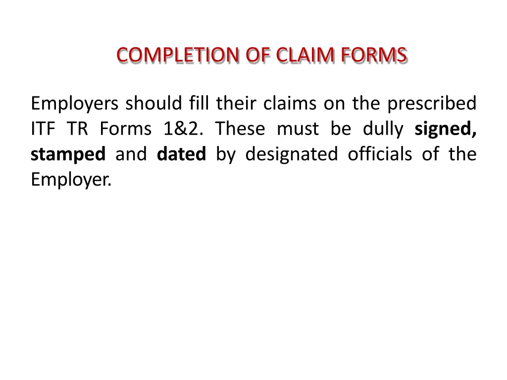 completion of claim forms