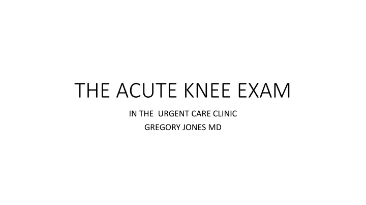 the acute knee exam