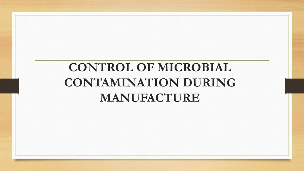 control of microbial contamination during