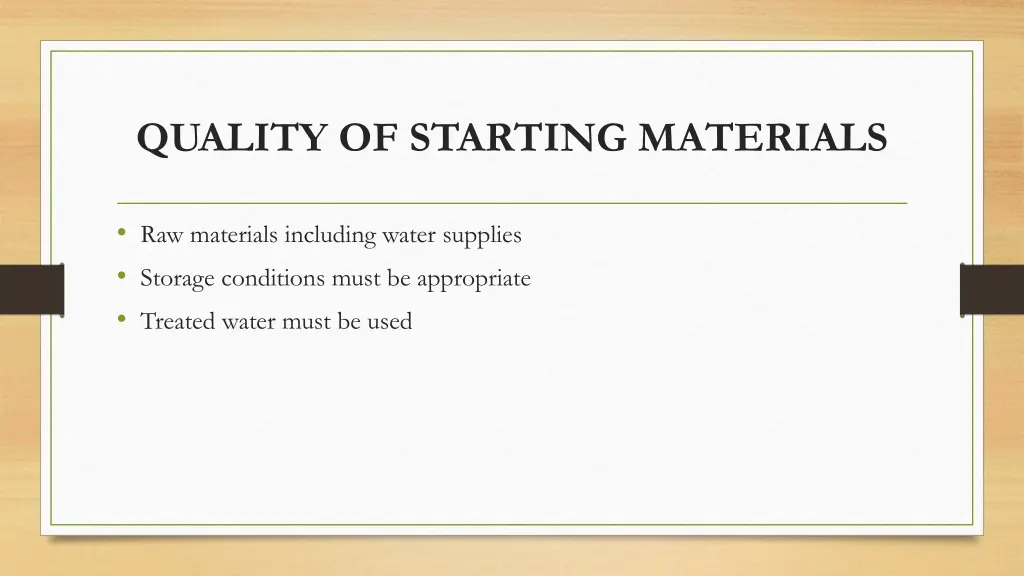 quality of starting materials