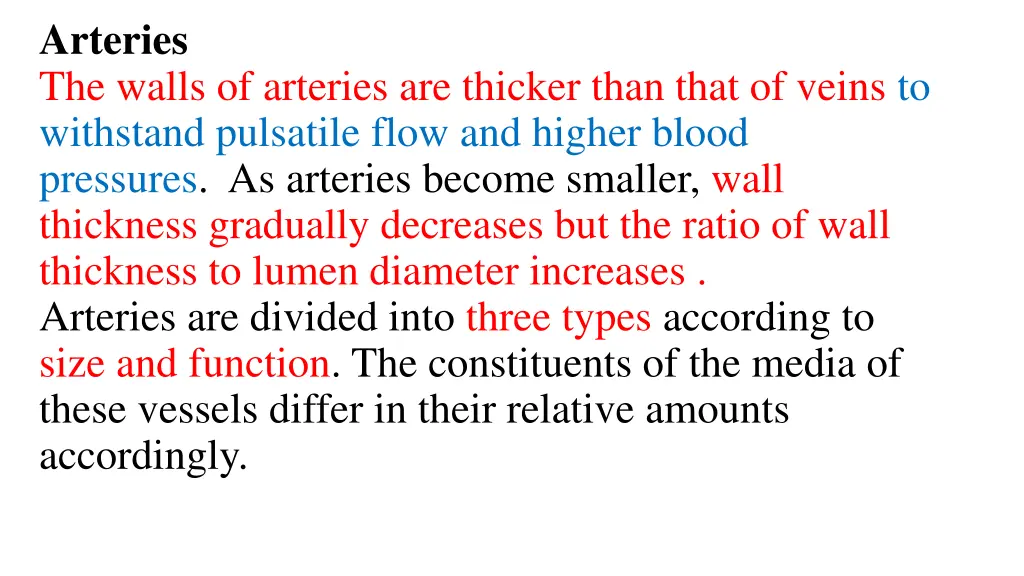 arteries the walls of arteries are thicker than