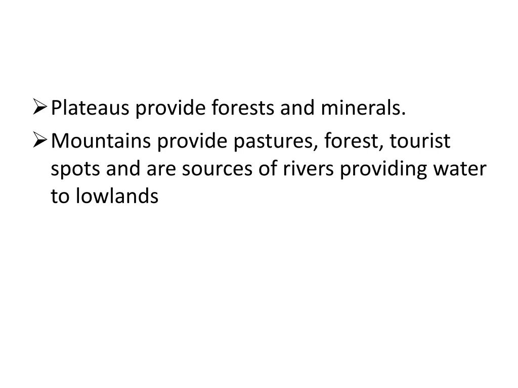 plateaus provide forests and minerals mountains