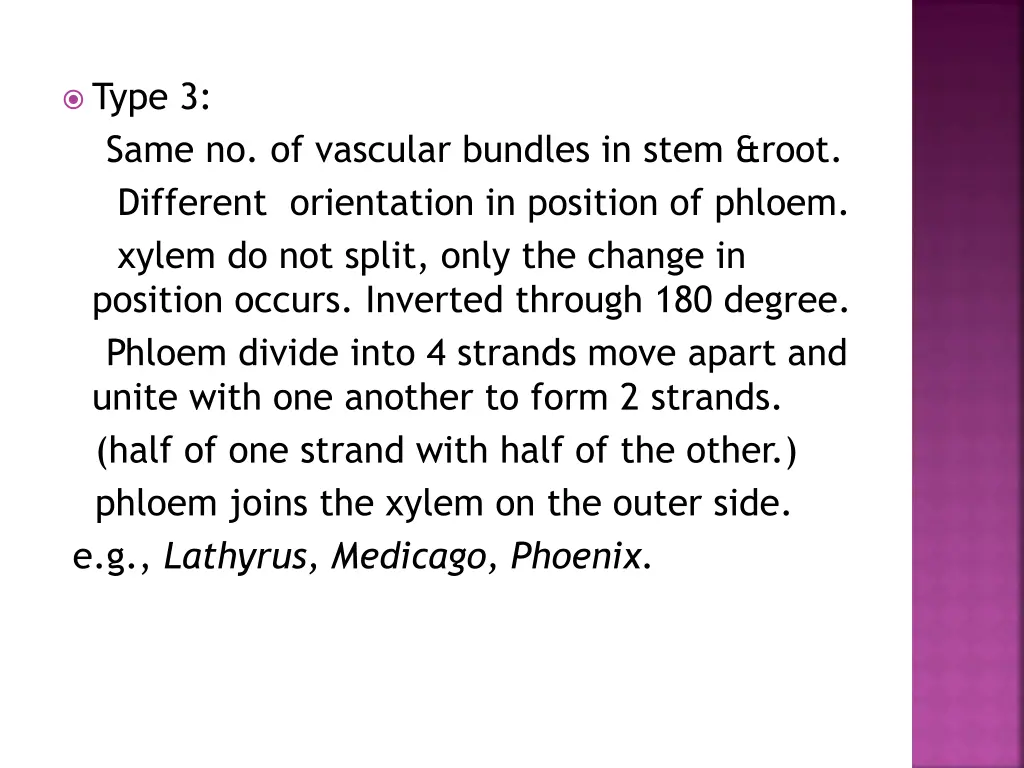 type 3 same no of vascular bundles in stem root