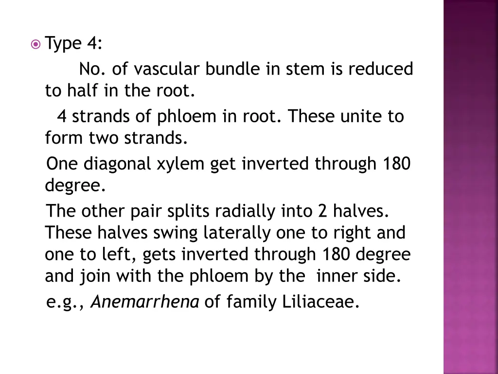 type 4 no of vascular bundle in stem is reduced