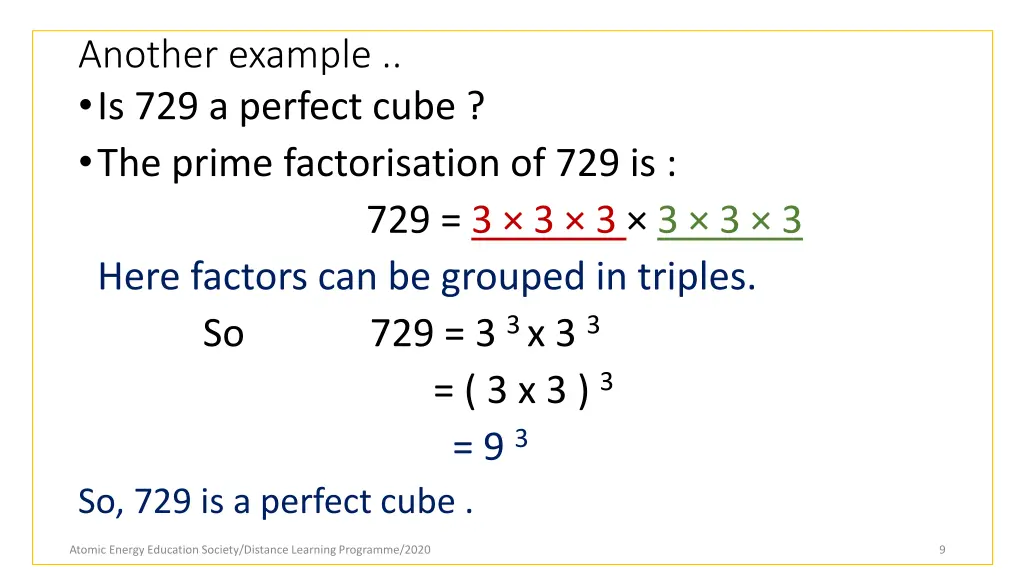 another example is 729 a perfect cube the prime