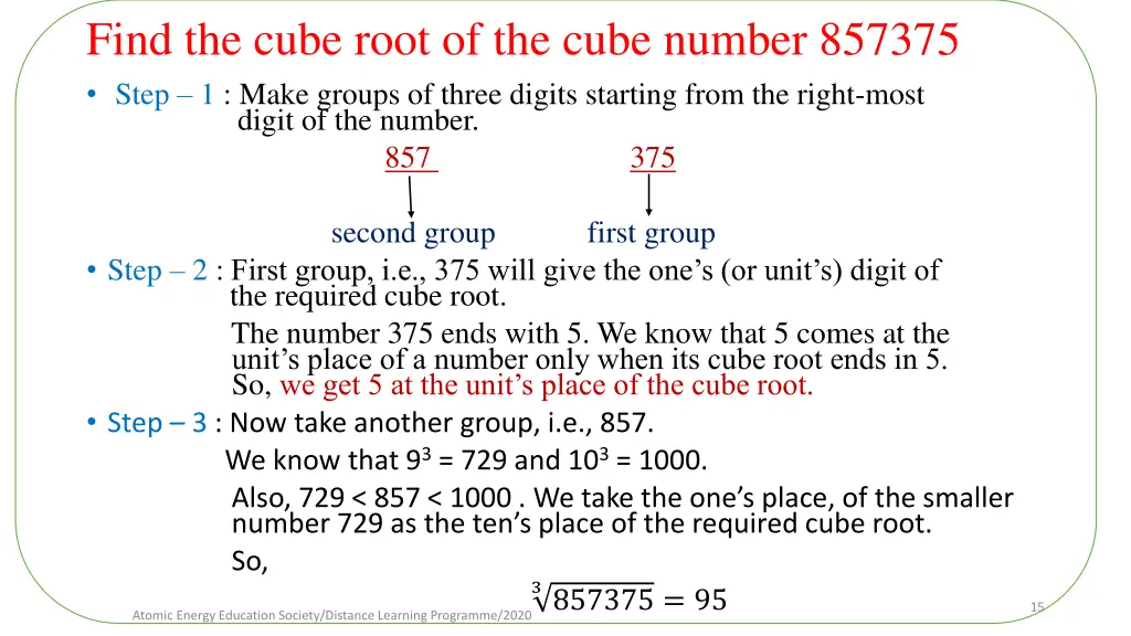 find the cube root of the cube number 857375 step