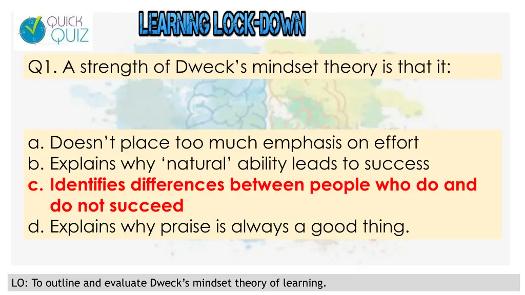 q1 a strength of dweck s mindset theory is that it 1