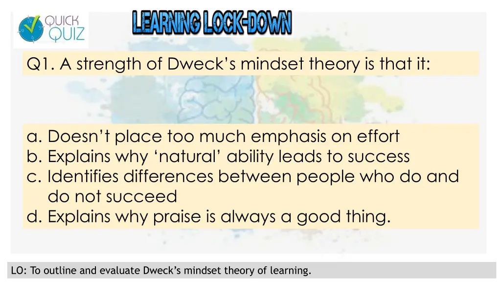 q1 a strength of dweck s mindset theory is that it